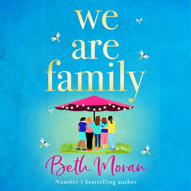 Book cover for We Are Family - A feel-good read from NUMBER ONE BESTSELLER Beth Moran for summer 2023 (Unabridged)