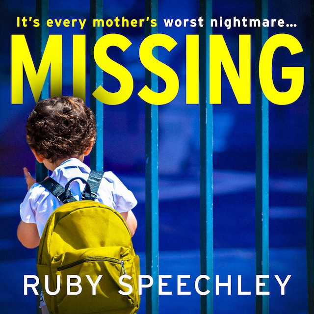 Kirjankansi teokselle Missing - A BRAND NEW totally unputdownable, gripping psychological thriller from Ruby Speechley for 2023 (Unabridged)