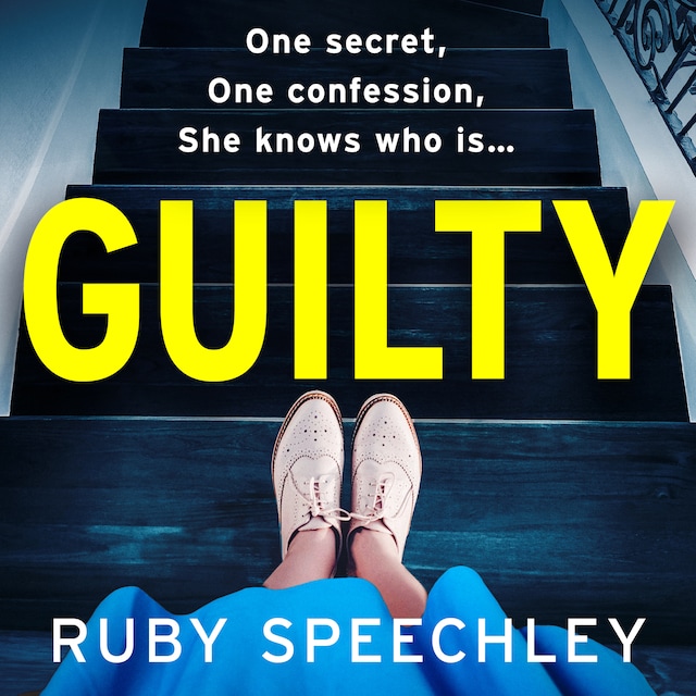 Boekomslag van Guilty - A BRAND NEW completely chilling, addictive psychological thriller from Ruby Speechley for 2024 (Unabridged)