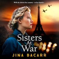 Sisters at War - The BRAND NEW utterly heartbreaking World War 2 historical novel by Jina Bacarr for 2023 (Unabridged)