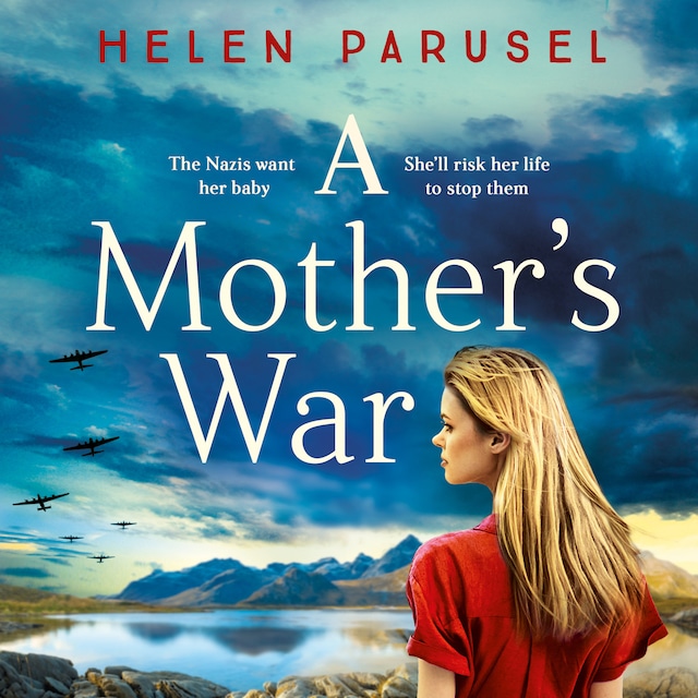 Okładka książki dla A Mother's War - A BRAND NEW gripping WW2 historical novel from Helen Parusel for 2023 (Unabridged)