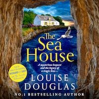 Sea House - A BRAND NEW utterly spellbinding mystery from NUMBER ONE Richard & Judy bestseller Louise Douglas for 2024 (Unabridged)