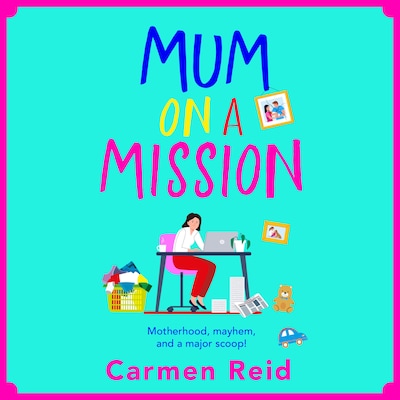 Mum on a Mission - A funny, uplifting women's fiction novel from Carmen Reid (Unabridged)