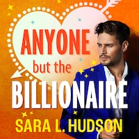 Anyone But The Billionaire - Anyone But You Series, Book 1 (Unabridged)