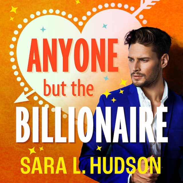 Book cover for Anyone But The Billionaire - Anyone But You Series, Book 1 (Unabridged)