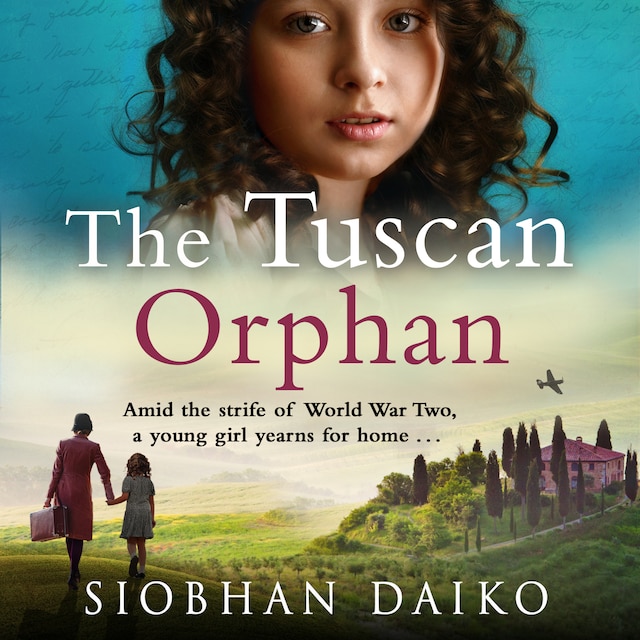The Tuscan Orphan - A BRAND NEW epic, emotional historical novel from Siobhan Daiko for 2023 (Unabridged) Book cover for The Tuscan Orphan - A BRAND NEW epic, emotional historical novel from Siobhan Daiko for 2023 (Unabridged)