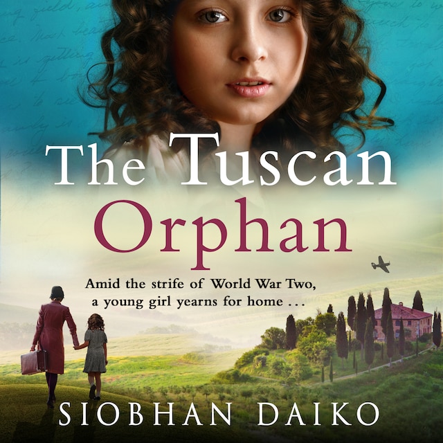 Bogomslag for The Tuscan Orphan - A BRAND NEW epic, emotional historical novel from Siobhan Daiko for 2023 (Unabridged)