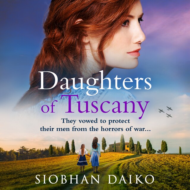 Daughters of Tuscany - A BRAND NEW emotional wartime historical novel from BESTSELLER Siobhan Daiko for 2024 (Unabridged) Book cover for Daughters of Tuscany - A BRAND NEW emotional wartime historical novel from BESTSELLER Siobhan Daiko for 2024 (Unabridged)