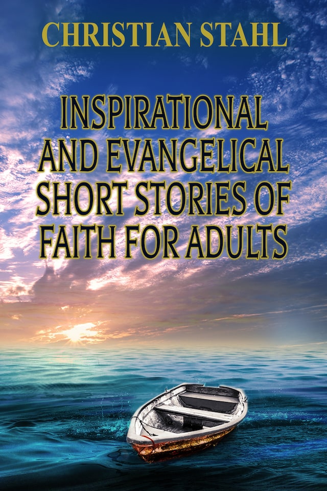 Buchcover für Inspirational and Evangelical Short Stories of Faith for Adults