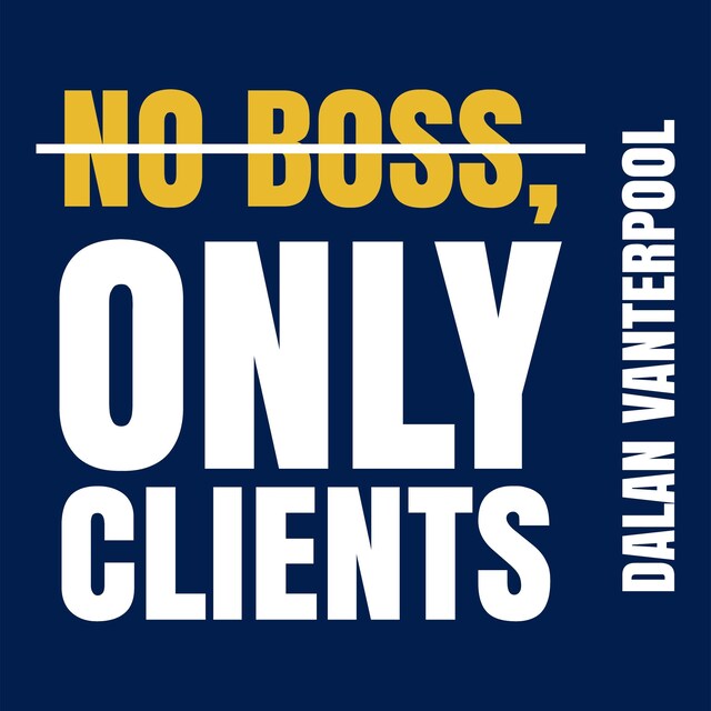 Book cover for NO BOSS, ONLY CLIENTS