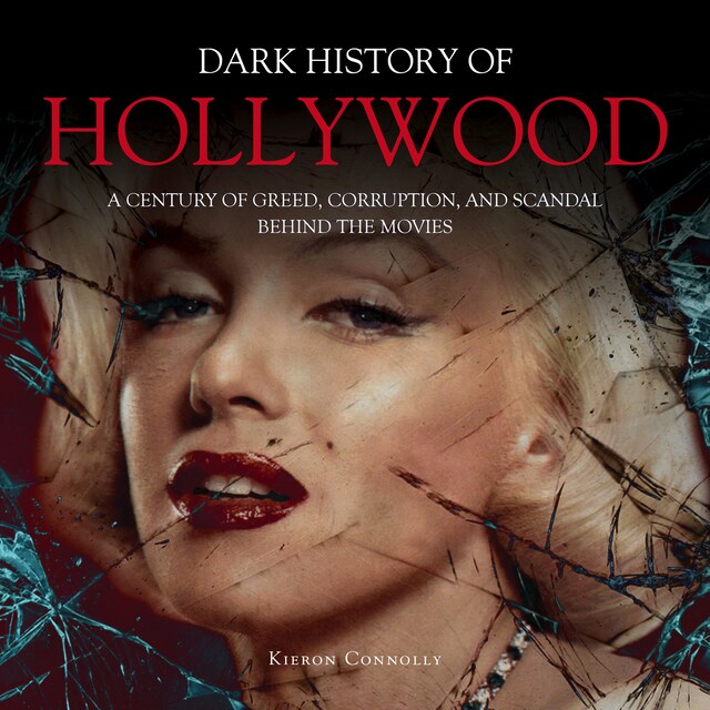 Bokomslag för The Dark History of Hollywood (Unabridged)
