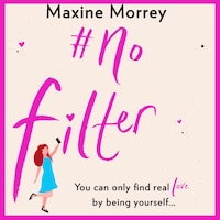 #No Filter - A fun, heartwarming romantic comedy for 2020 (Unabridged)