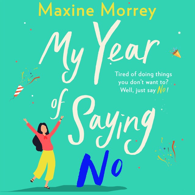 Book cover for My Year of Saying No - A Laugh-Out-Loud, Feel-Good Romantic Comedy (Unabridged)