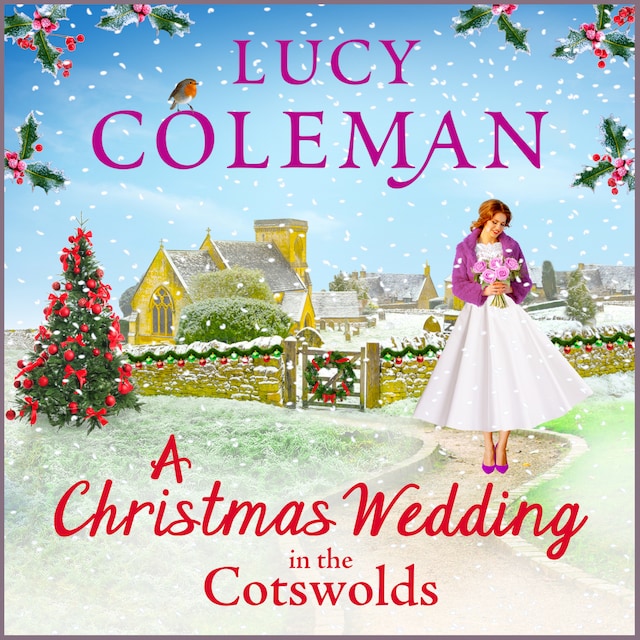 Book cover for A Christmas Wedding in the Cotswolds - Escape with bestseller Lucy Coleman for the perfect uplifting read for 2021 (Unabridged)