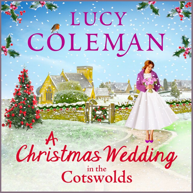 Okładka książki dla A Christmas Wedding in the Cotswolds - Escape with bestseller Lucy Coleman for the perfect uplifting read for 2021 (Unabridged)