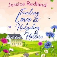 Finding Love At Hedgehog Hollow - Hedgehog Hollow, Book 1 (Unabridged)