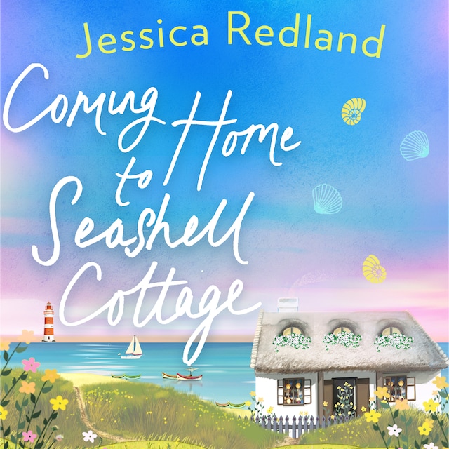 Kirjankansi teokselle Coming Home To Seashell Cottage - Welcome To Whitsborough Bay, Book 4 (Unabridged)