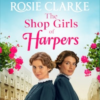 The Shop Girls of Harpers - Welcome To Harpers Emporium, Book 1 (Unabridged)