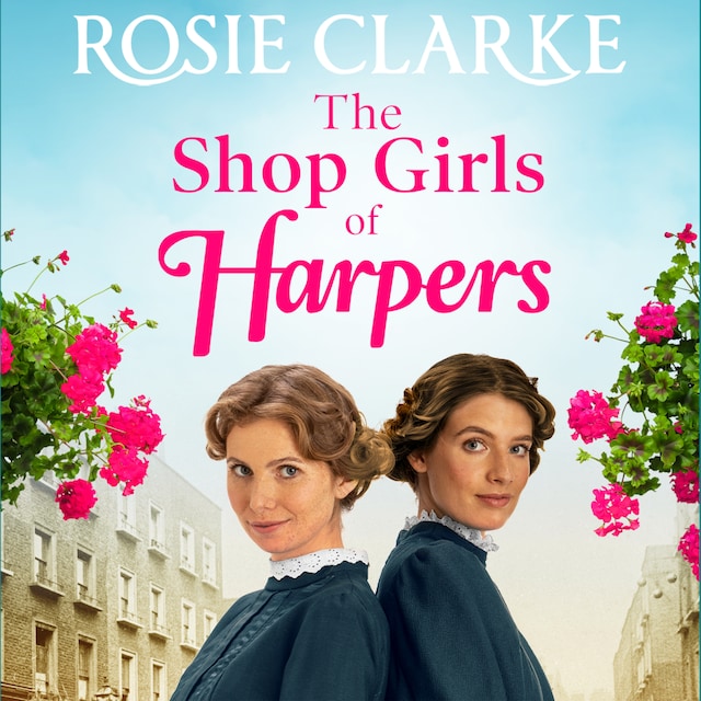 Book cover for The Shop Girls of Harpers - Welcome To Harpers Emporium, Book 1 (Unabridged)