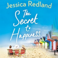 The Secret to Happiness - An Uplifting Story of Friendship and Love (Unabridged)