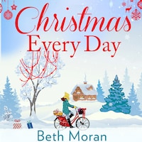 Christmas Every Day - The Bestselling Uplifting Festive Read for 2020 (Unabridged)