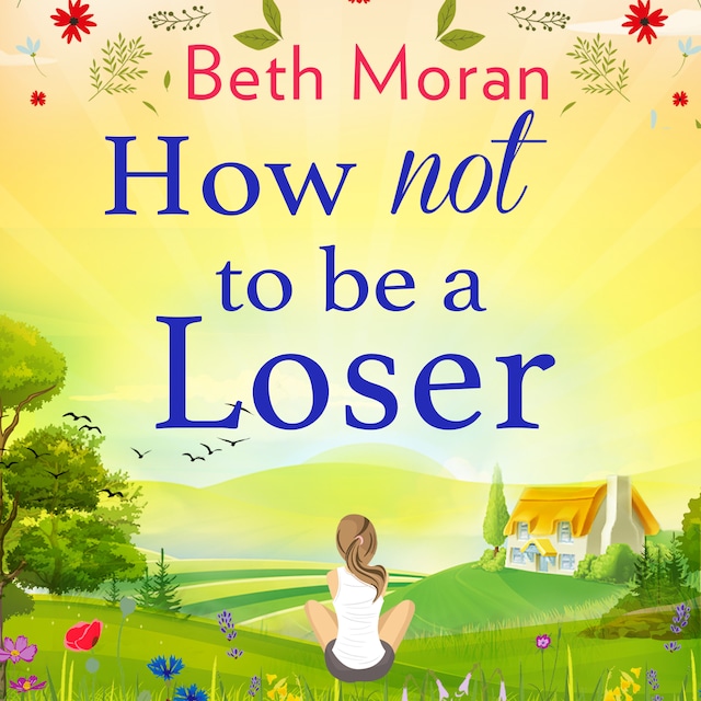 Book cover for How Not To Be A Loser - The Perfect Uplifting Read for 2020 (Unabridged)