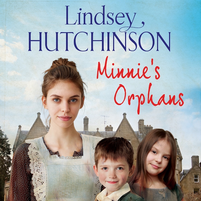 Boekomslag van Minnie's Orphans - A heartwarming, unforgettable saga from top 10 bestseller Lindsey Hutchinson (Unabridged)