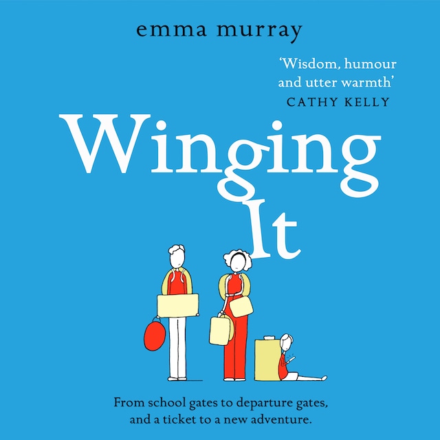 Kirjankansi teokselle Winging It - The laugh-out-loud, page-turning new novel from Emma Murray for 2021 (Unabridged)