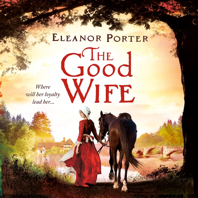 Couverture de livre pour The Good Wife - A historical tale of love, alchemy, courage and change (Unabridged)