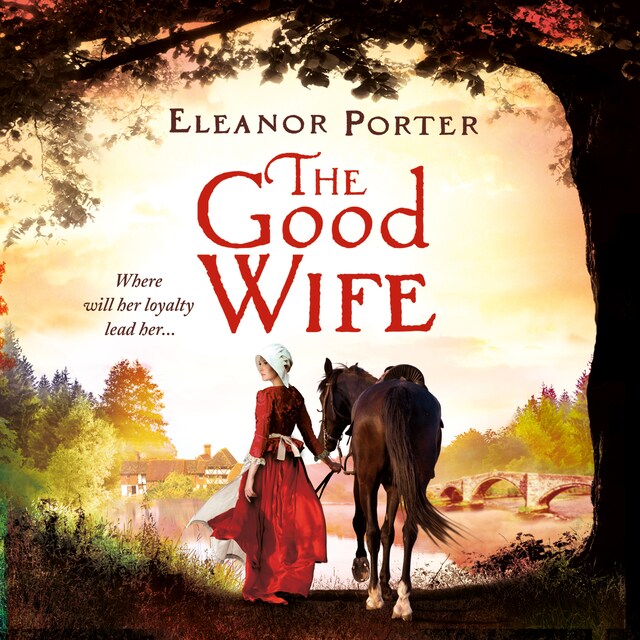 Buchcover für The Good Wife - A historical tale of love, alchemy, courage and change (Unabridged)