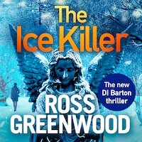 The Ice Killer - The DI Barton Series, Book 3 (Unabridged)