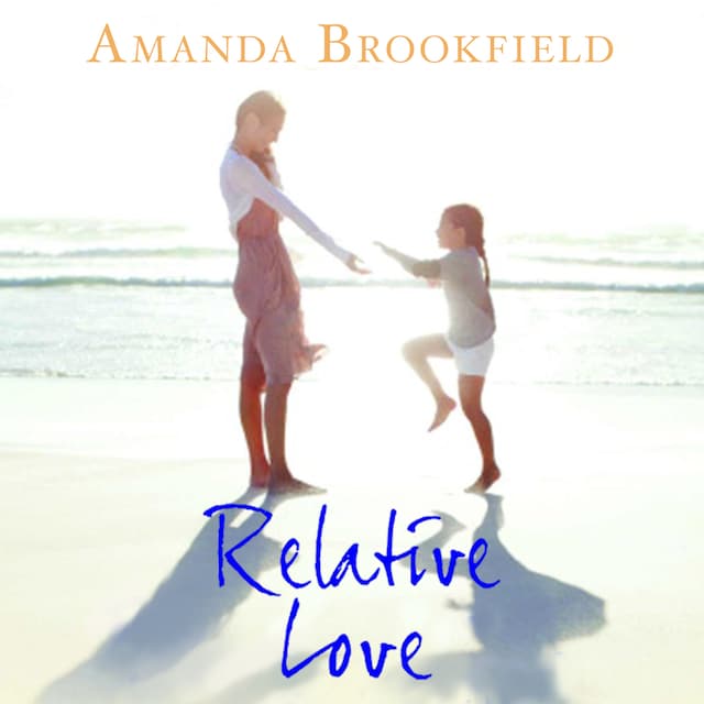 Bokomslag för Relative Love - A Heart Rending Story of Loss and Love (Unabridged)