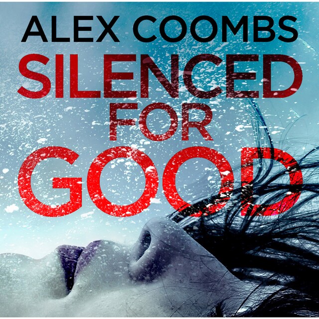 Book cover for Silenced For Good - An Absolutely Gripping Crime Mystery That Will Have You Hooked (Unabridged)