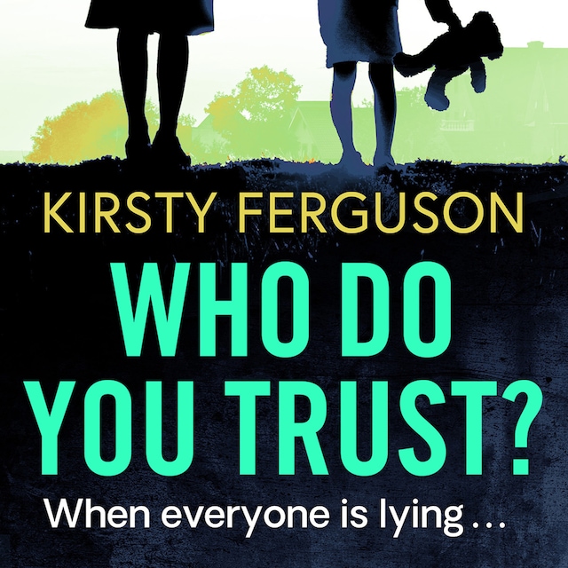 Book cover for Who Do You Trust? - A heart stopping page turner that you won't be able to put down in 2021 (Unabridged)