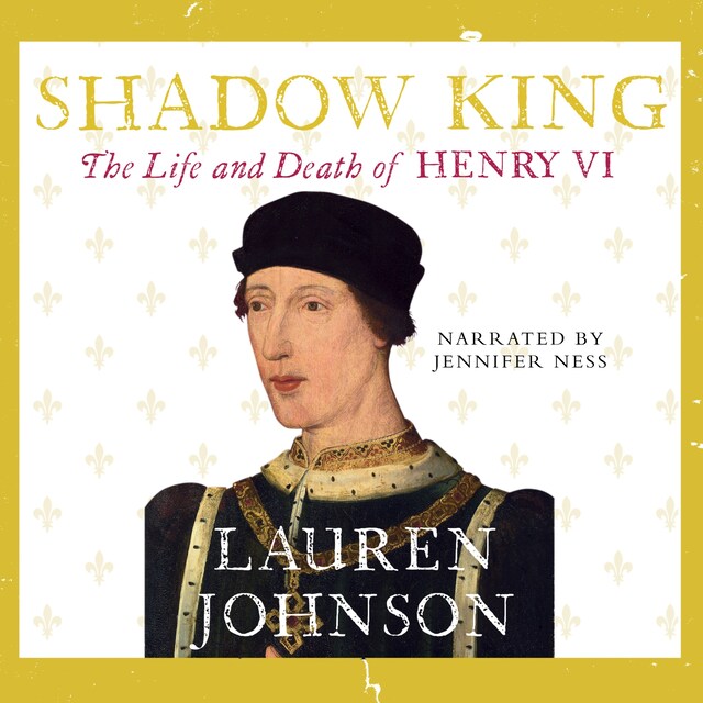 Book cover for Shadow King: The Life and Death of Henry VI