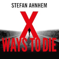 X Ways To Die