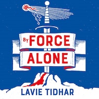 By Force Alone