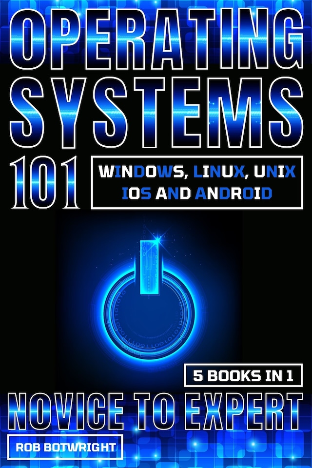 Operating Systems 101: Novice To Expert