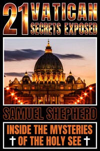 21 Vatican Secrets Exposed