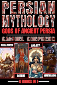 Persian Mythology: Gods Of Ancient Persia