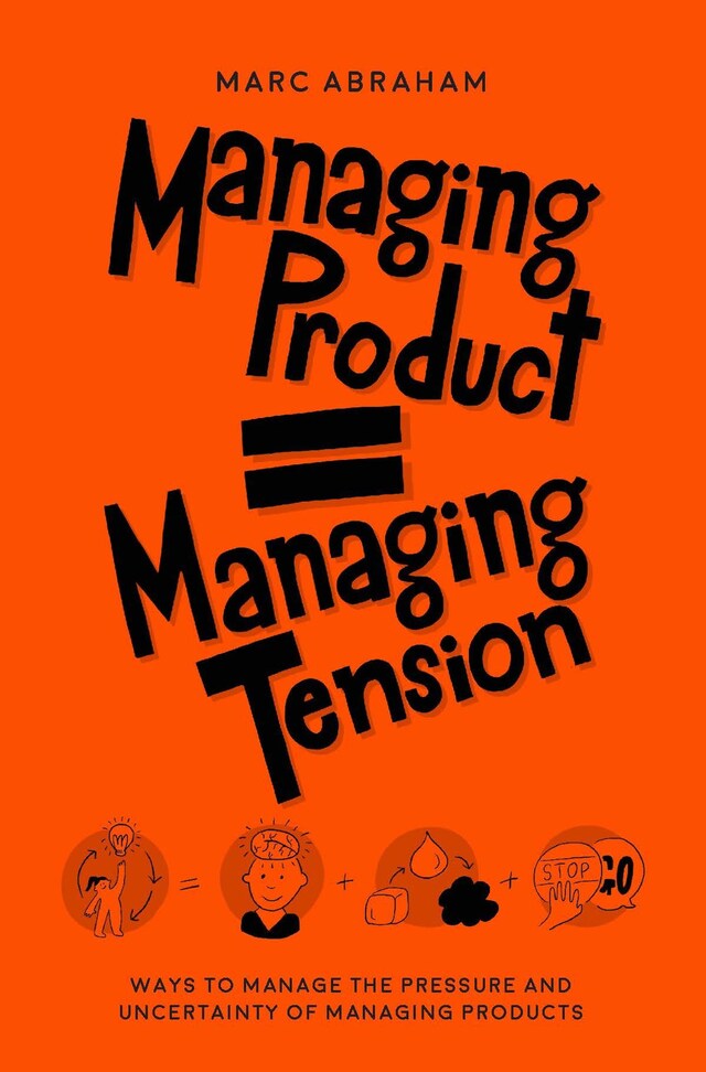 Buchcover für Managing Product, Managing Tension: Ways to Manage the Pressure and Uncertainty of Managing Products
