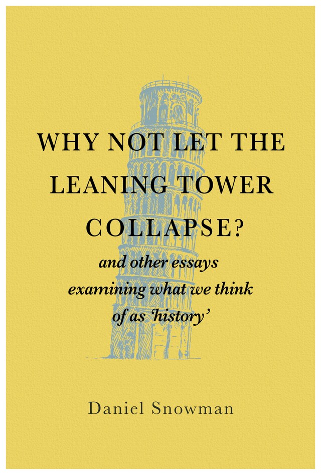 Boekomslag van Why Not Let The Leaning Tower Collapse