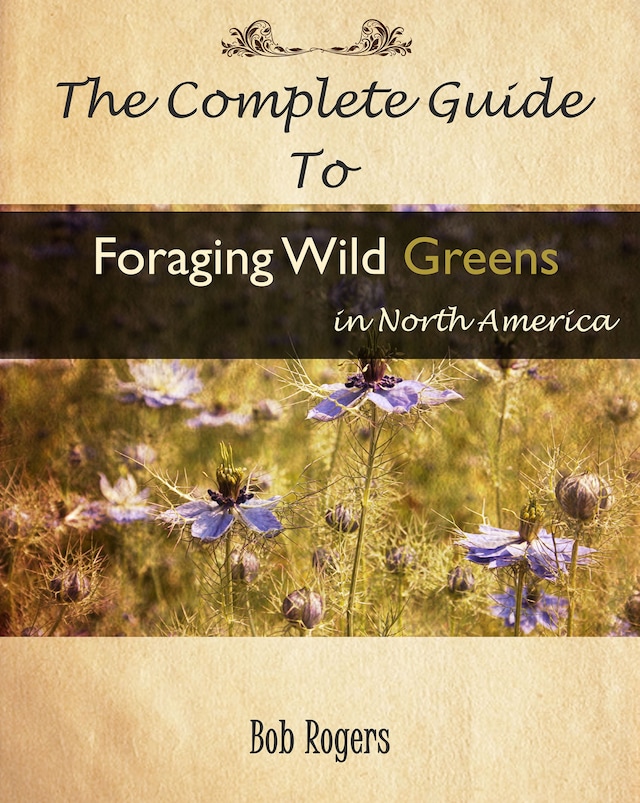 Book cover for The Complete Guide to Foraging Edible Wild Greens in North America: