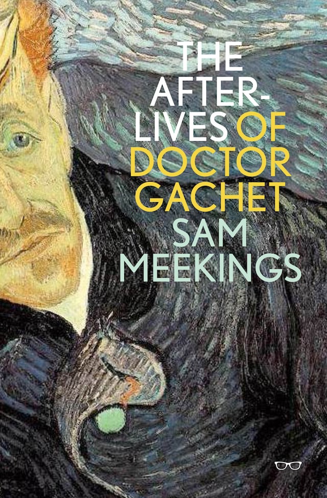 Book cover for The Afterlives of Dr. Gachet