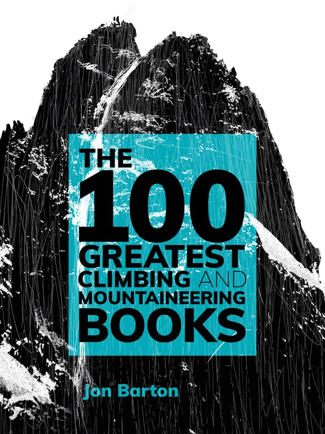 Book cover for The 100 Greatest Climbing and Mountaineering Books