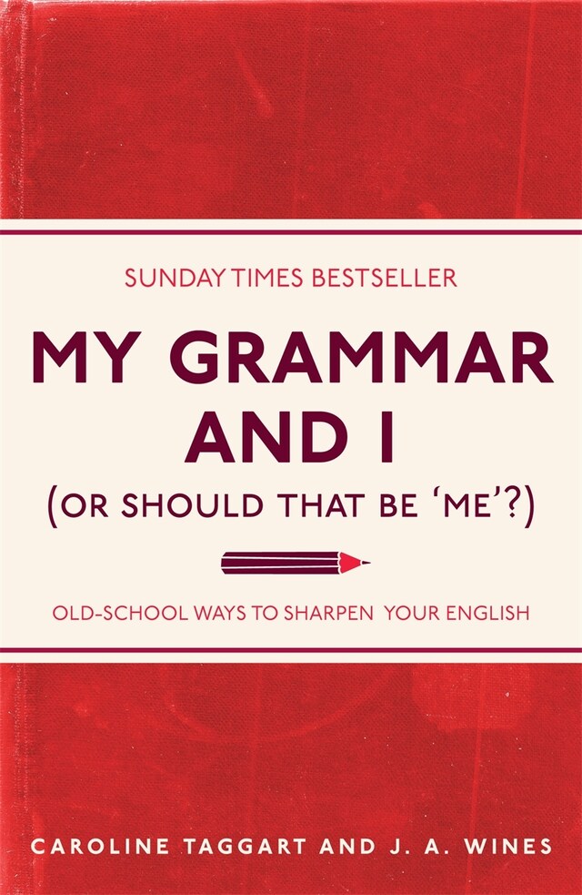 Bokomslag for My Grammar and I (Or Should That Be 'Me'?)