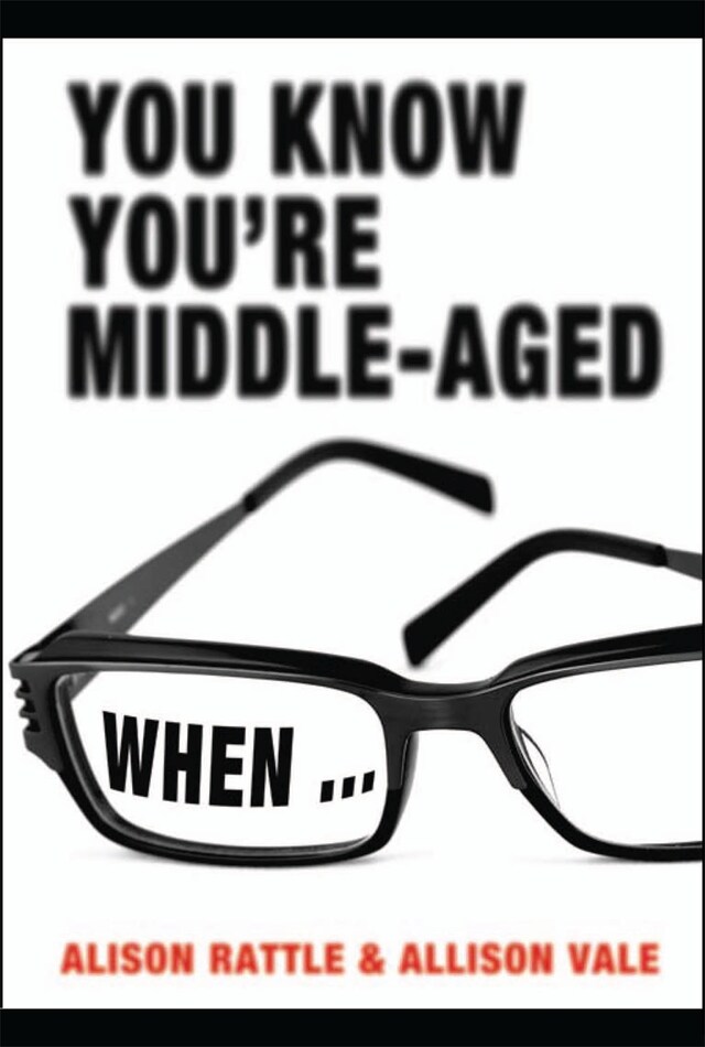 Copertina del libro per You Know You're Middle-Aged When...