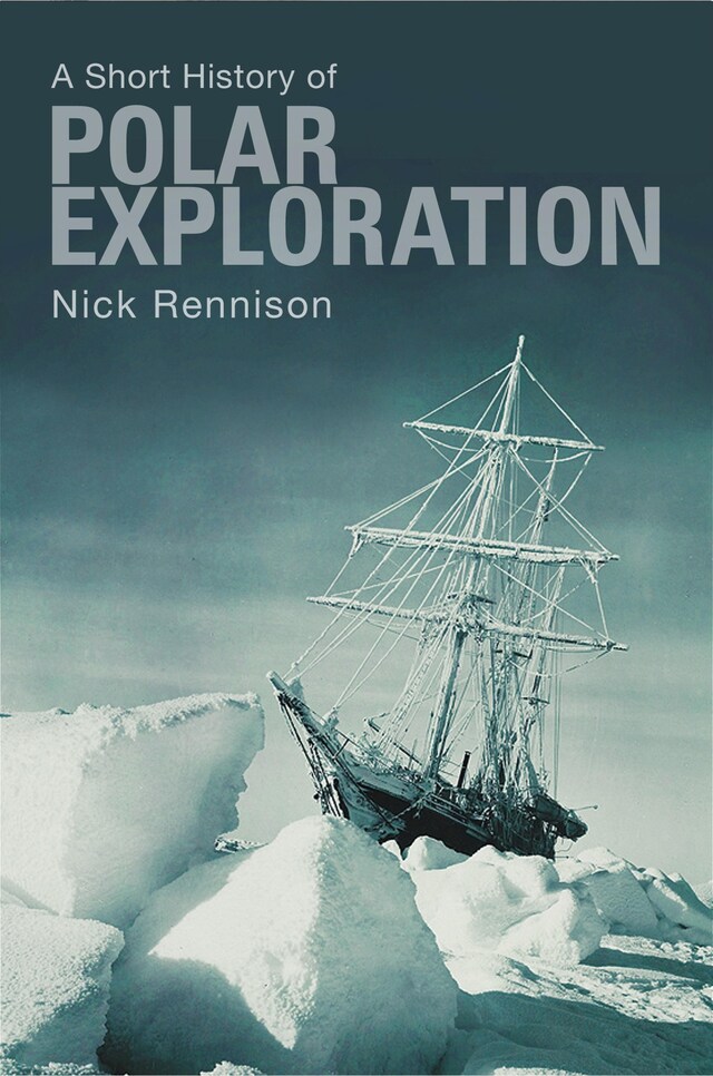 Kirjankansi teokselle A Short History of Polar Exploration