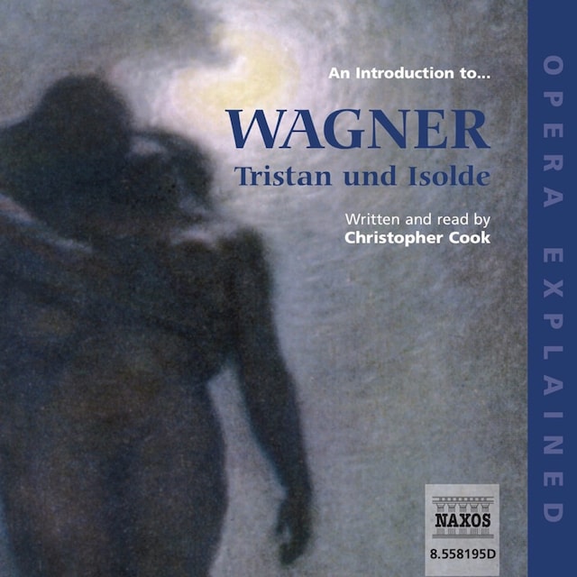 Opera Explained – Tristan und Isolde
