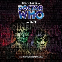 Doctor Who, Main Range, 35: ...ish (Unabridged)